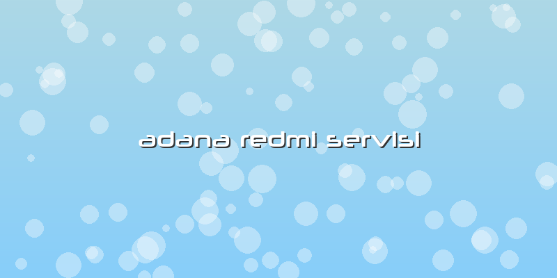 Adana Redmi Servisi