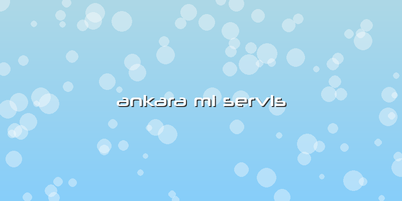 Ankara Mi Servis
