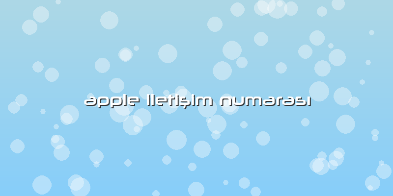 Apple Iletişim Numarası