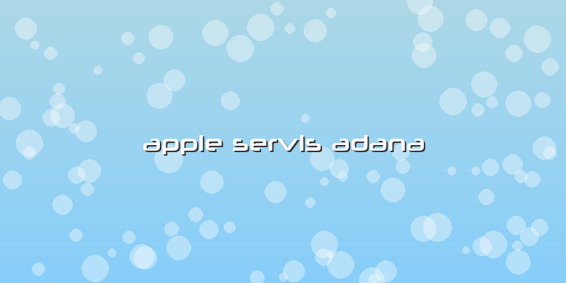Apple Servis Adana
