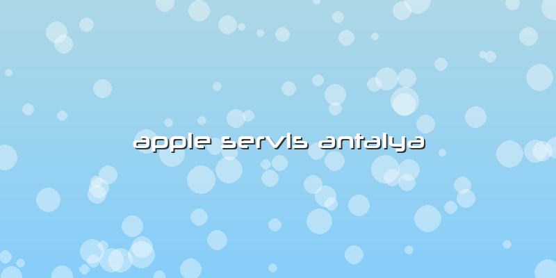 Apple Servis Antalya