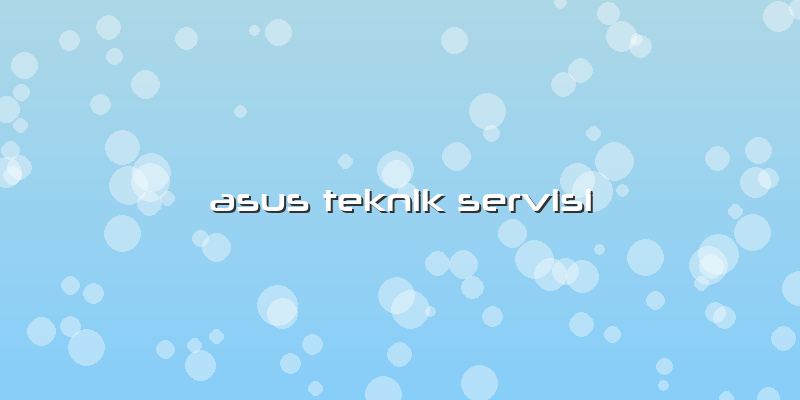 Asus Teknik Servisi