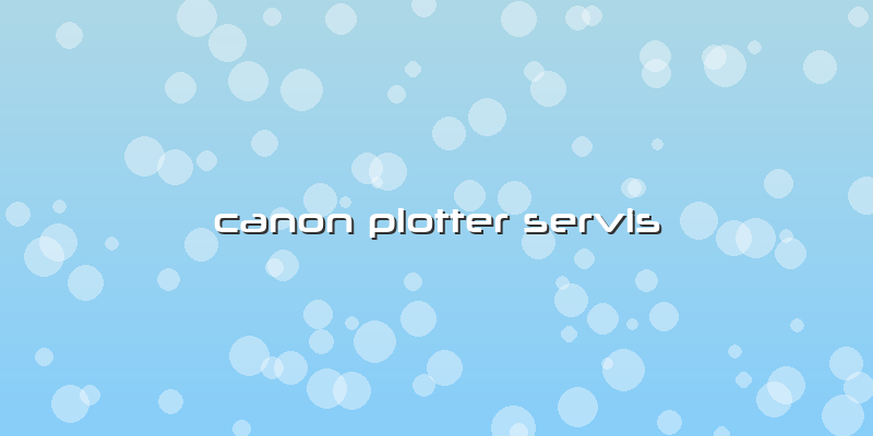 Canon Plotter Servis