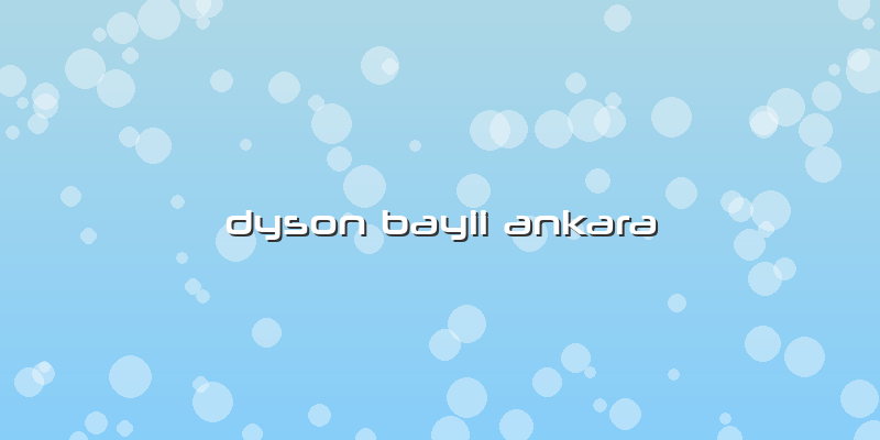 Dyson Bayii Ankara