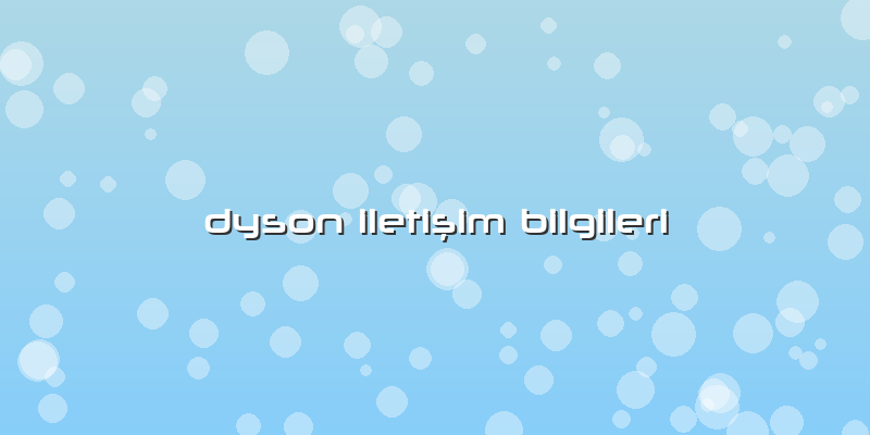 Dyson Iletişim Bilgileri