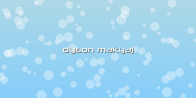 Dyson Makyaj