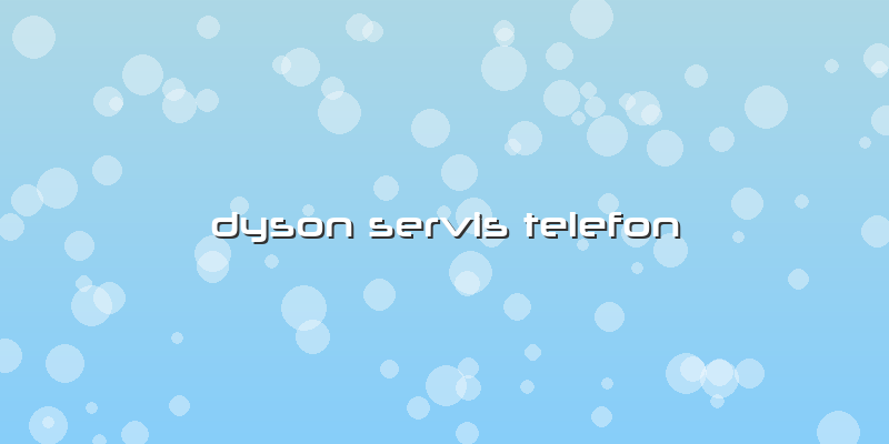 Dyson Servis Telefon
