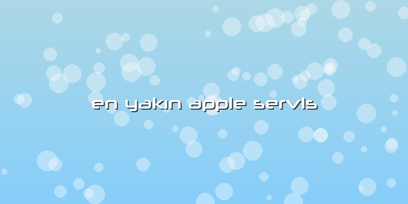 En Yakın Apple Servis