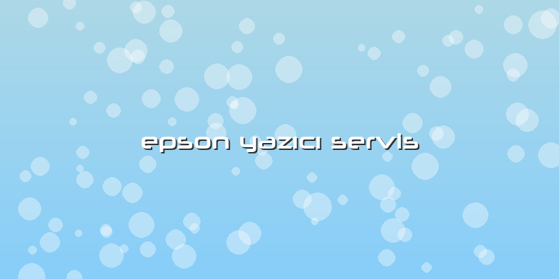 Epson YazÄ±cÄ± Servis