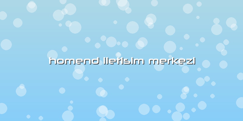 Homend Iletisim Merkezi