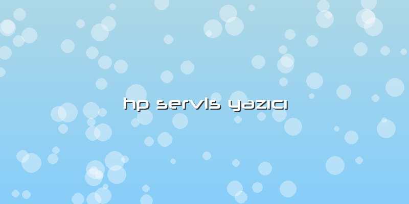 Hp Servis YazÄ±cÄ±