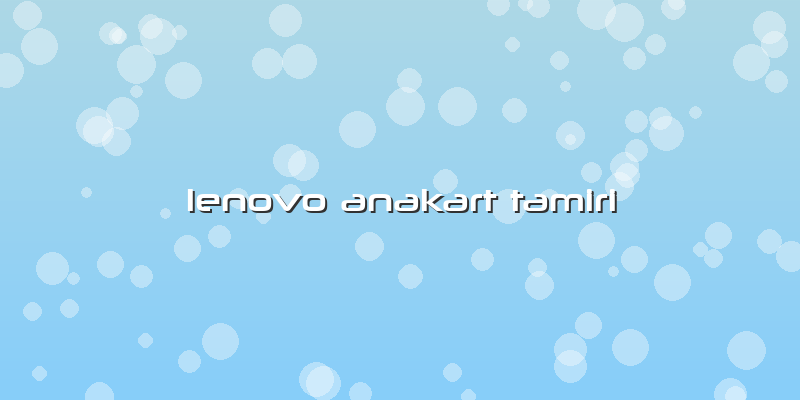 Lenovo Anakart Tamiri