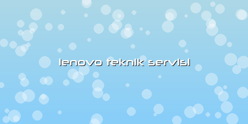 Lenovo Teknik Servisi