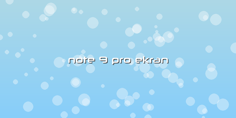 Note 9 Pro Ekran