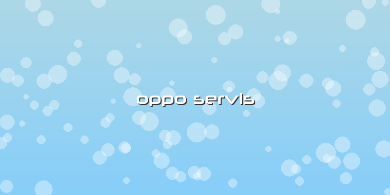 Oppo Servis