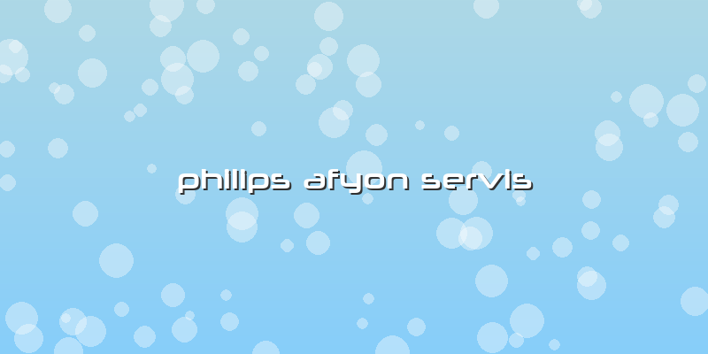Philips Afyon Servis