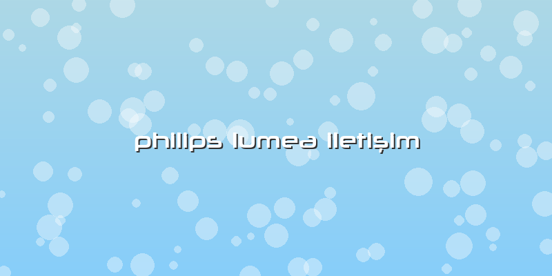 Philips Lumea Iletişim
