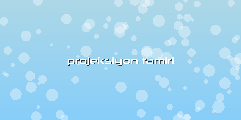 Projeksiyon Tamiri