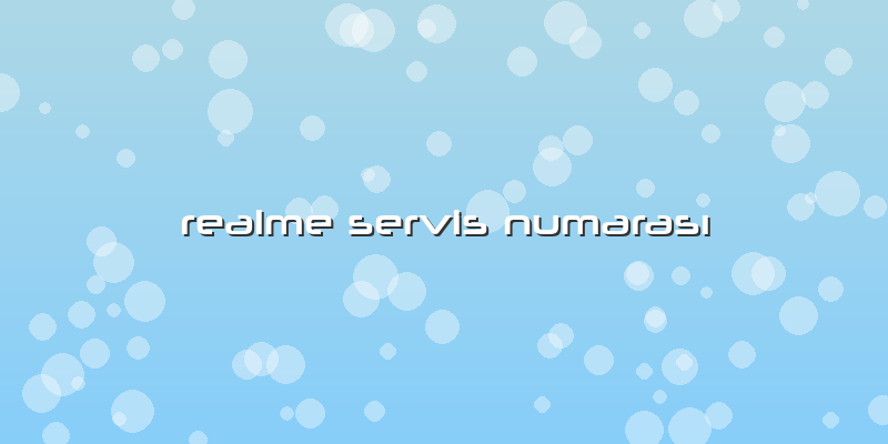Realme Servis NumarasÄ±