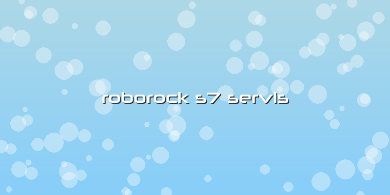 Roborock S7 Servis
