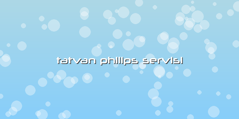 Tatvan Philips Servisi