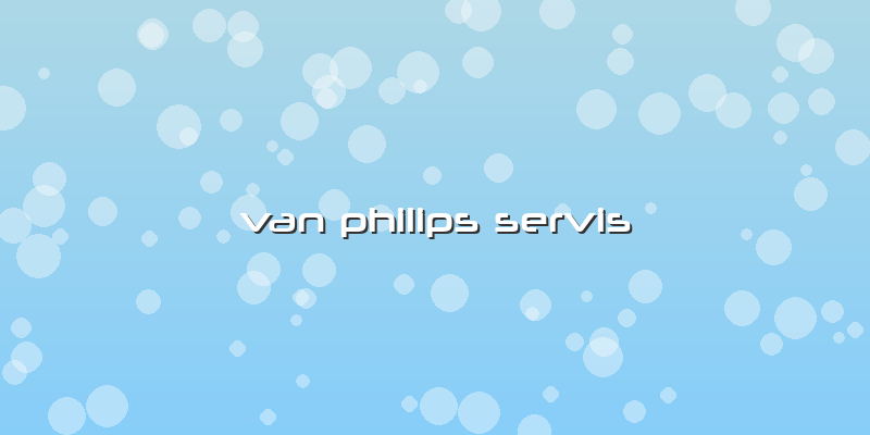 Van Philips Servis