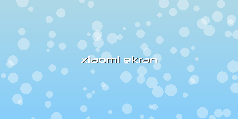 Xiaomi Ekran